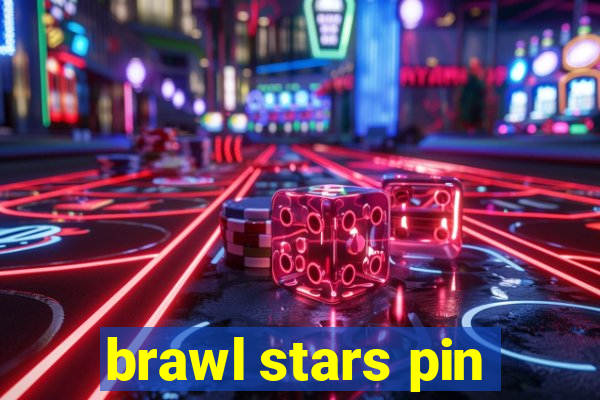 brawl stars pin